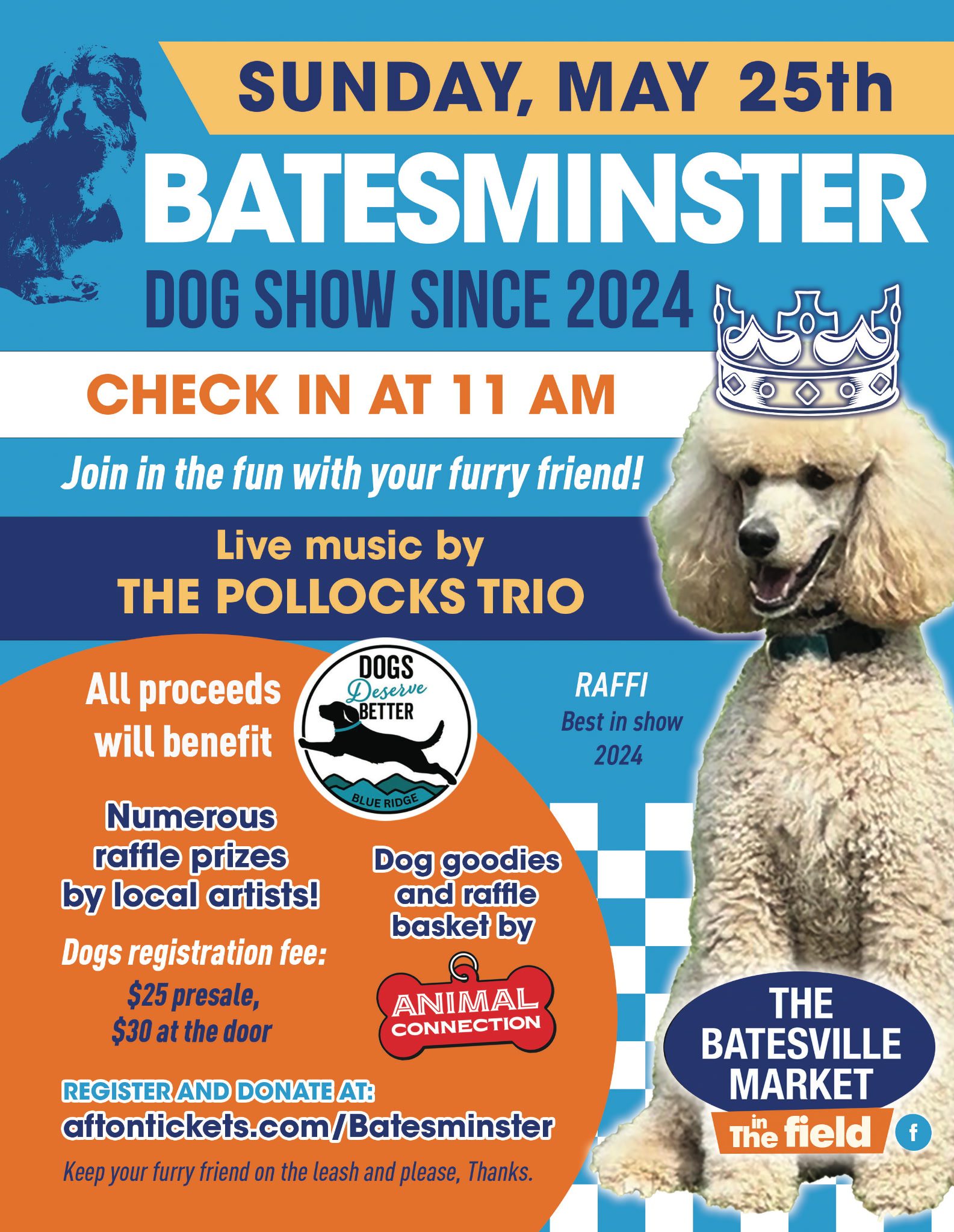 Colorful flyer for the Batesminster Dog Show on Sunday, May 25th. Event hosted by The Batesville Market and Animal Connection, benefitting Dogs Deserve Better Blue Ridge. Live music by The Pollocks Trio, raffle prizes from local artists, and a dog raffle basket from Animal Connection. Dog registration is $25 presale or $30 at the door. Check-in starts at 11 AM. Registration available at aftontickets.com/Batesminster.